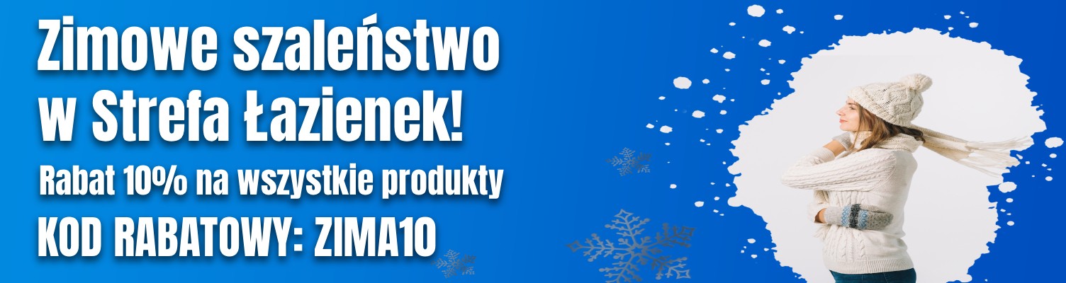 Zimowe szaleństwo w Strefa Łazienek- Rabat 10% na cały asortyment!